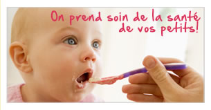 On prend soin de la santé de vos petits